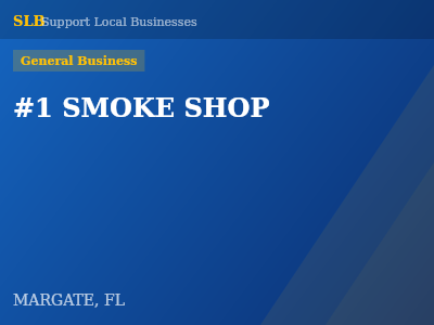 #1 SMOKE SHOP — General Business in MARGATE, FL
