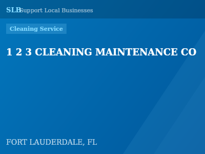 1 2 3 CLEANING MAINTENANCE CO — Cleaning Service in FORT LAUDERDALE, FL