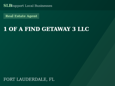 1 OF A FIND GETAWAY 3 LLC — Real Estate Agent in FORT LAUDERDALE, FL