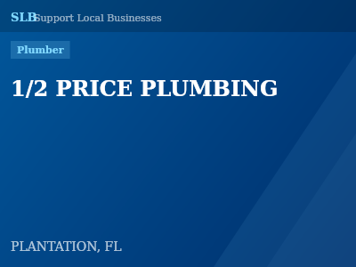 1/2 PRICE PLUMBING — Plumber in PLANTATION, FL