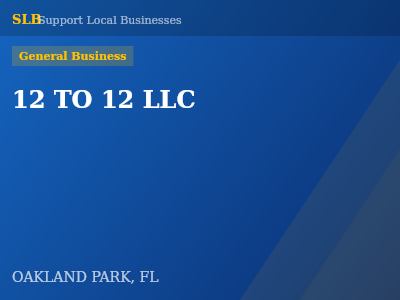 12 TO 12 LLC — General Business in OAKLAND PARK, FL