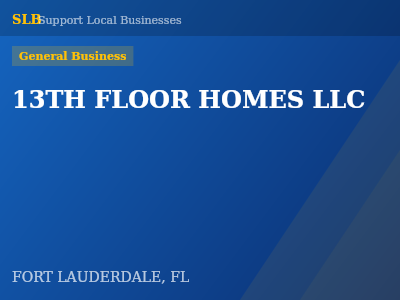 13TH FLOOR HOMES LLC — General Business in FORT LAUDERDALE, FL