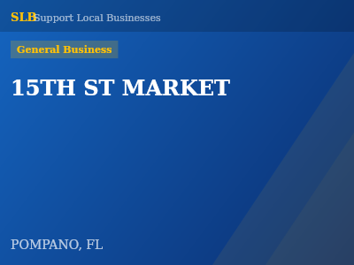 15TH ST MARKET — General Business in POMPANO, FL