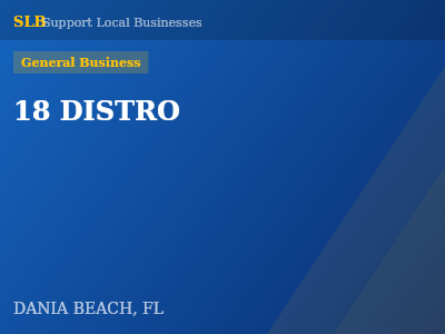 18 DISTRO — General Business in DANIA BEACH, FL