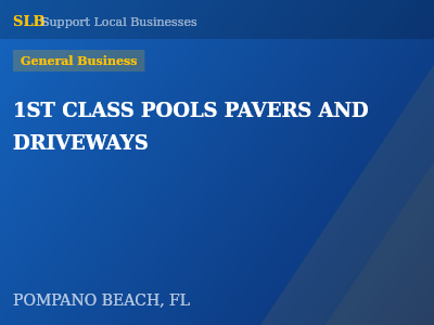 1ST CLASS POOLS PAVERS AND DRIVEWAYS — General Business in POMPANO BEACH, FL