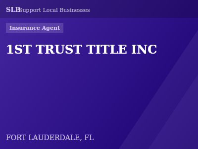 1ST TRUST TITLE INC — Insurance Agent in FORT LAUDERDALE, FL
