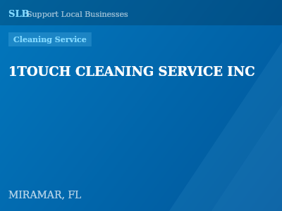 1TOUCH CLEANING SERVICE INC — Cleaning Service in MIRAMAR, FL