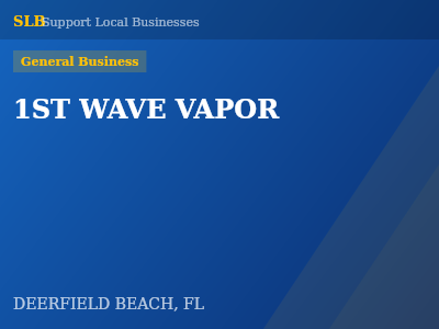 1ST WAVE VAPOR — General Business in DEERFIELD BEACH, FL