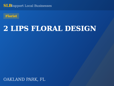 2 LIPS FLORAL DESIGN — Florist in OAKLAND PARK, FL