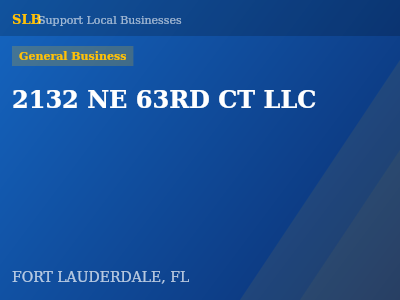 2132 NE 63RD CT LLC — General Business in FORT LAUDERDALE, FL