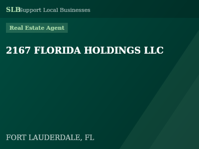 2167 FLORIDA HOLDINGS LLC — Real Estate Agent in FORT LAUDERDALE, FL