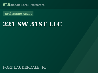 221 SW 31ST LLC — Real Estate Agent in FORT LAUDERDALE, FL