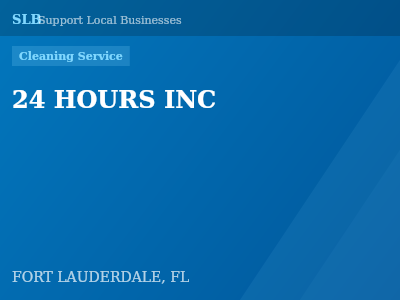24 HOURS INC — Cleaning Service in FORT LAUDERDALE, FL