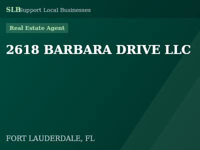 2618 BARBARA DRIVE LLC — Real Estate Agent in FORT LAUDERDALE, FL