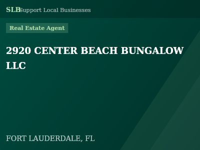2920 CENTER BEACH BUNGALOW LLC — Real Estate Agent in FORT LAUDERDALE, FL