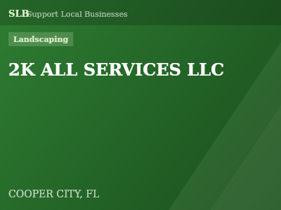 2K ALL SERVICES LLC — Landscaping in COOPER CITY, FL