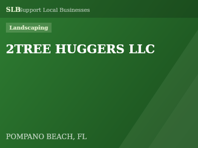 2TREE HUGGERS LLC — Landscaping in POMPANO BEACH, FL