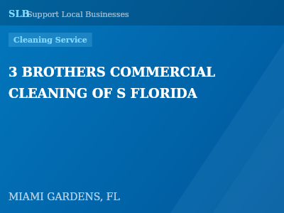 3 BROTHERS COMMERCIAL CLEANING OF S FLORIDA — Cleaning Service in MIAMI GARDENS, FL