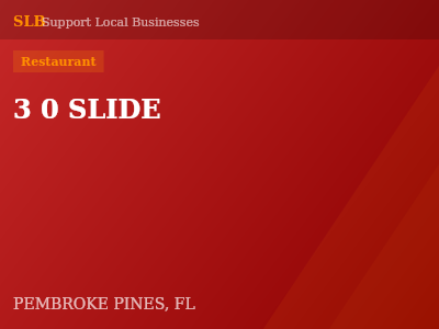 3 0 SLIDE — Restaurant in PEMBROKE PINES, FL