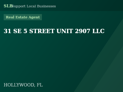 31 SE 5 STREET UNIT 2907 LLC — Real Estate Agent in HOLLYWOOD, FL