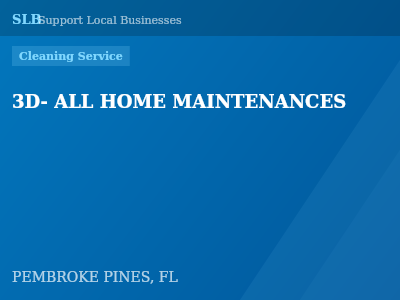 3D- ALL HOME MAINTENANCES — Cleaning Service in PEMBROKE PINES, FL