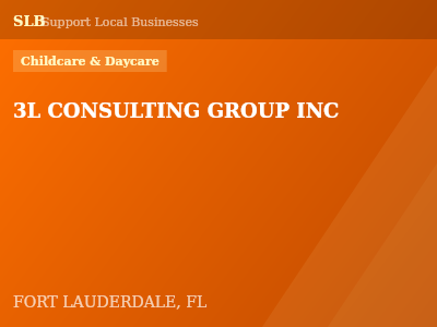 3L CONSULTING GROUP INC — Childcare & Daycare in FORT LAUDERDALE, FL