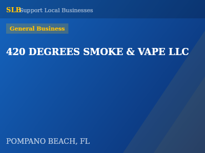 420 DEGREES SMOKE & VAPE LLC — General Business in POMPANO BEACH, FL