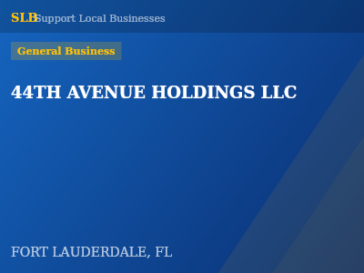 44TH AVENUE HOLDINGS LLC — General Business in FORT LAUDERDALE, FL