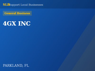 4GX INC — General Business in PARKLAND, FL
