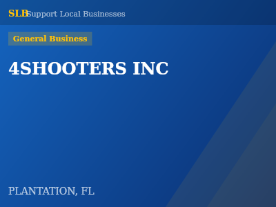 4SHOOTERS INC — General Business in PLANTATION, FL