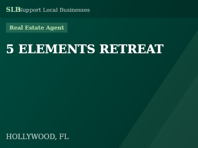 5 ELEMENTS RETREAT — Real Estate Agent in HOLLYWOOD, FL