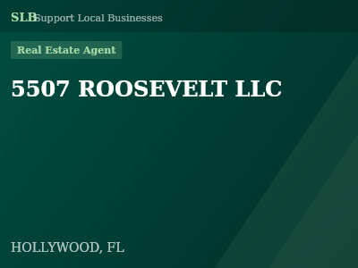 5507 ROOSEVELT LLC — Real Estate Agent in HOLLYWOOD, FL
