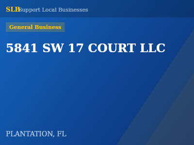 5841 SW 17 COURT LLC — General Business in PLANTATION, FL