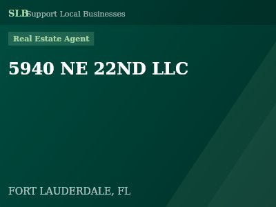 5940 NE 22ND LLC — Real Estate Agent in FORT LAUDERDALE, FL