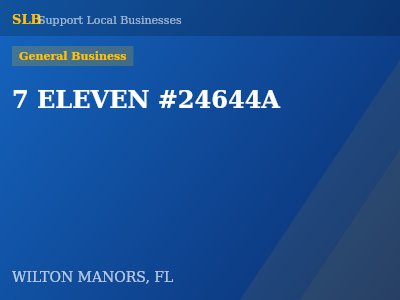 7 ELEVEN #24644A — General Business in WILTON MANORS, FL