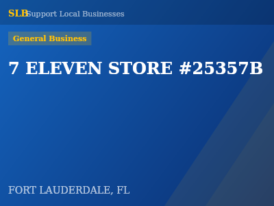 7 ELEVEN STORE #25357B — General Business in FORT LAUDERDALE, FL