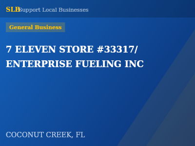 7 ELEVEN STORE #33317/ ENTERPRISE FUELING INC — General Business in COCONUT CREEK, FL