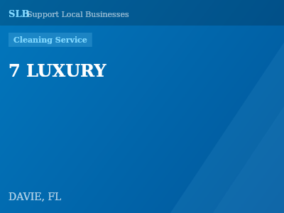 7 LUXURY — Cleaning Service in DAVIE, FL