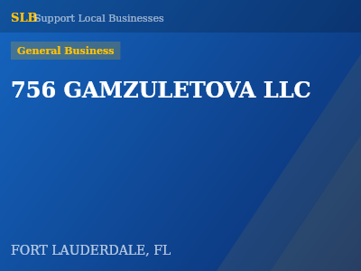 756 GAMZULETOVA LLC — General Business in FORT LAUDERDALE, FL