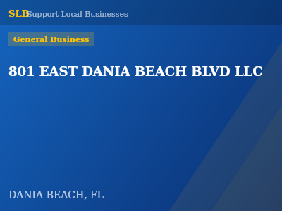 801 EAST DANIA BEACH BLVD LLC — General Business in DANIA BEACH, FL