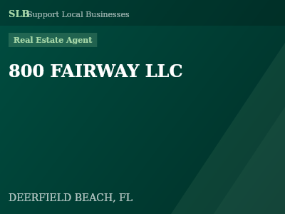 800 FAIRWAY LLC — Real Estate Agent in DEERFIELD BEACH, FL