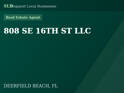 808 SE 16TH ST LLC — Real Estate Agent in DEERFIELD BEACH, FL