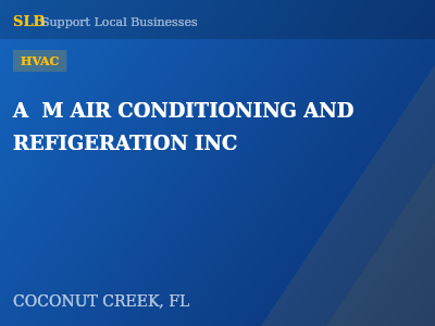 A  M AIR CONDITIONING AND REFIGERATION INC — HVAC in COCONUT CREEK, FL