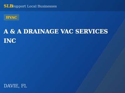 A & A DRAINAGE VAC SERVICES INC — HVAC in DAVIE, FL