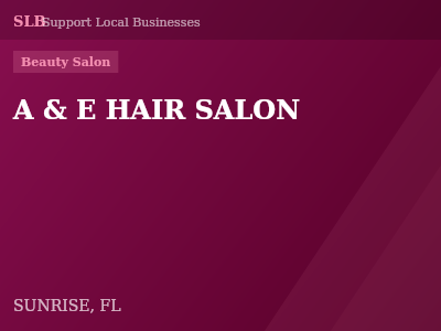 A & E HAIR SALON — Beauty Salon in SUNRISE, FL