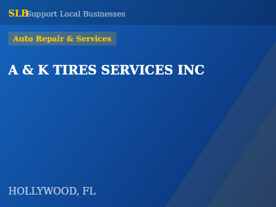 A & K TIRES SERVICES INC — Auto Repair & Services in HOLLYWOOD, FL
