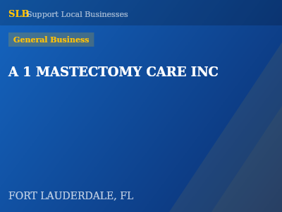 A 1 MASTECTOMY CARE INC — General Business in FORT LAUDERDALE, FL