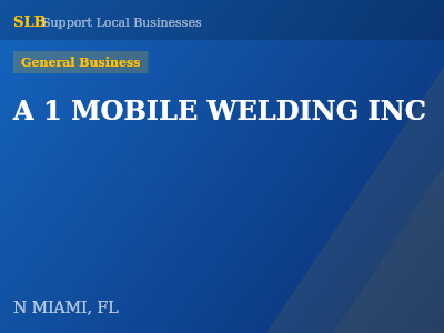 A 1 MOBILE WELDING INC — General Business in N MIAMI, FL
