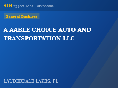 A AABLE CHOICE AUTO AND TRANSPORTATION LLC — General Business in LAUDERDALE LAKES, FL