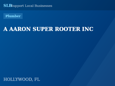 A AARON SUPER ROOTER INC — Plumber in HOLLYWOOD, FL
